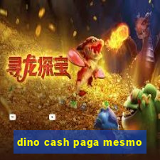 dino cash paga mesmo